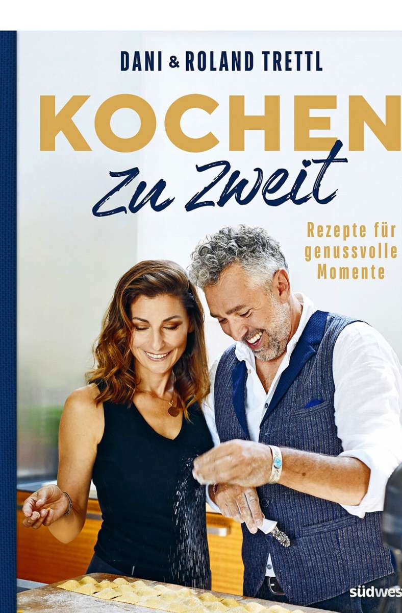 Ein Buch, das es gerade jetzt braucht: Dani und Roland Trettl „Kochen zu zweit“, Südwest Verlag.
