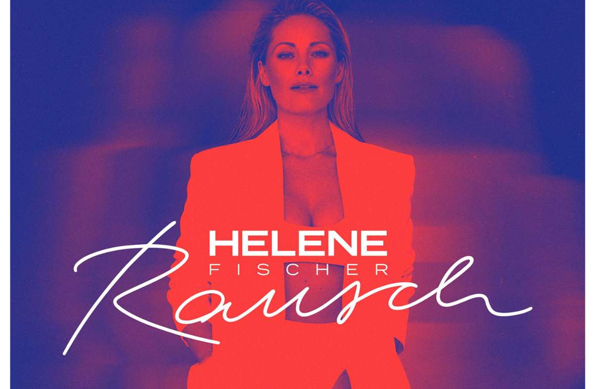 Das neue Album „Rausch“: Helene Fischer auf der Suche