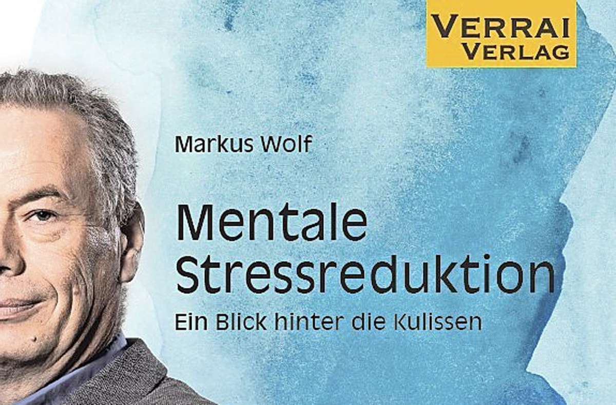 Ratgeber von Markus Wolf aus Schönaich: Auf Nimmerwiedersehen, ungeliebter Stress